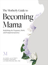 Cover image for The Motherly Guide to Becoming Mama